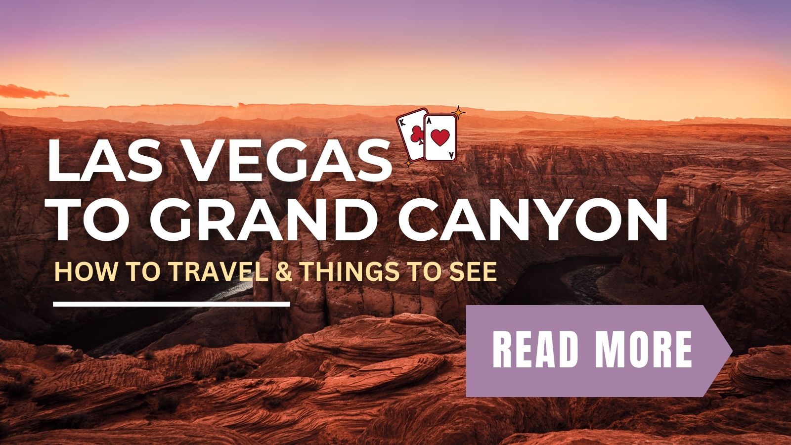 How to Get from Las Vegas to Grand Canyon & Things to Do