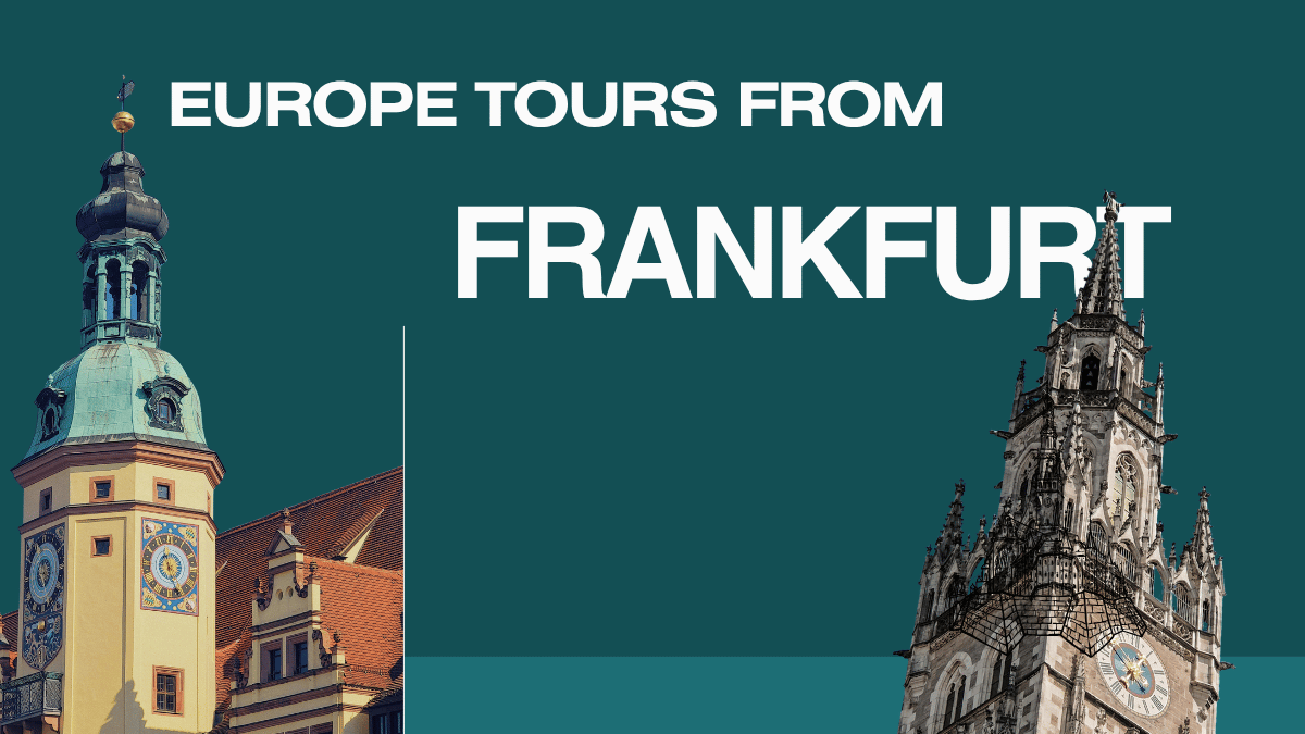 Europe Tours from Frankfurt: Two 7-Day Multi-Country Loops