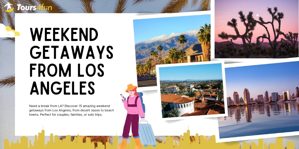 15 Perfect Weekend Getaways From Los Angeles You’ll Love