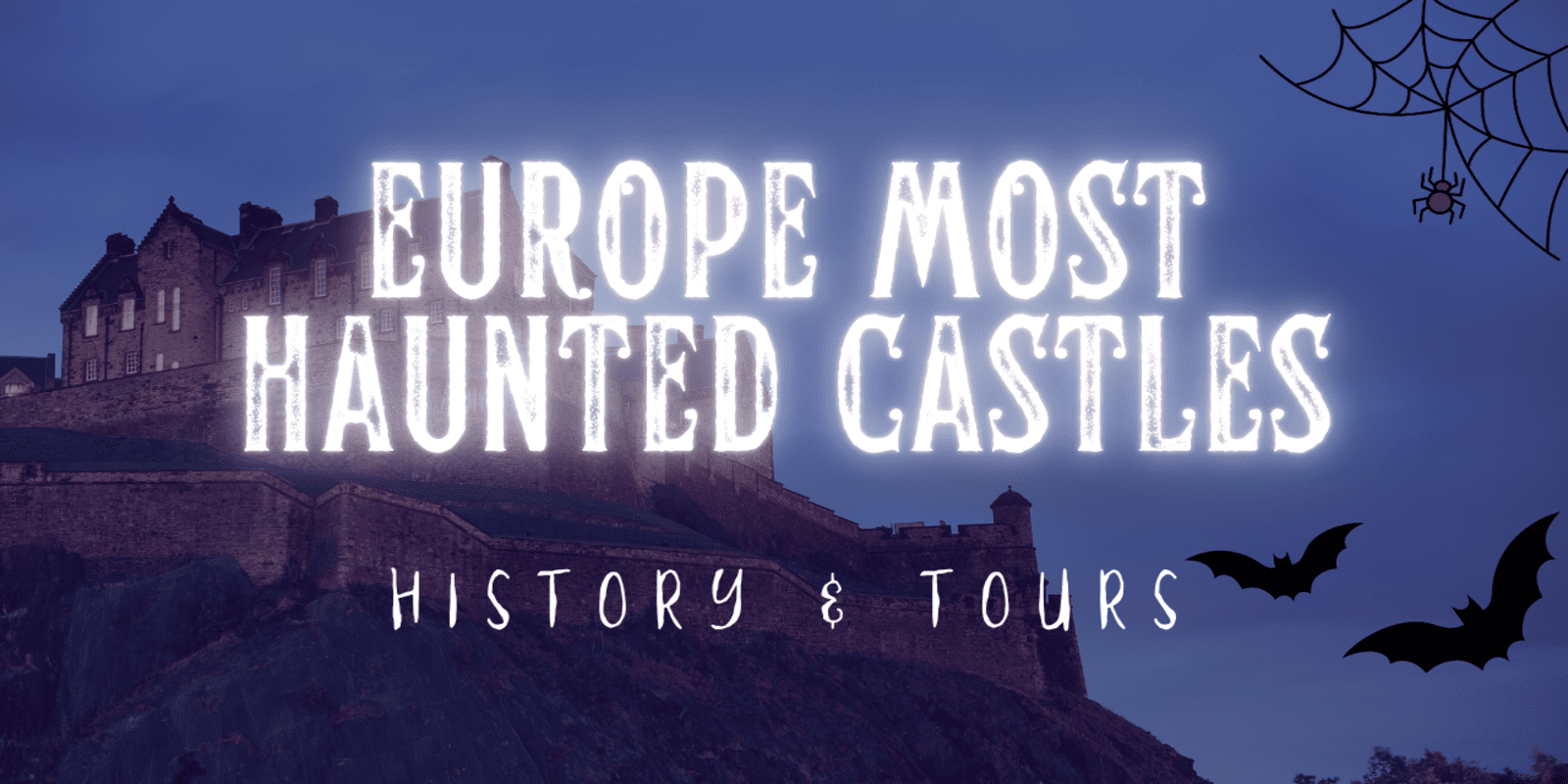 Top 12 Europe's Most Haunted Castles: History & Tours