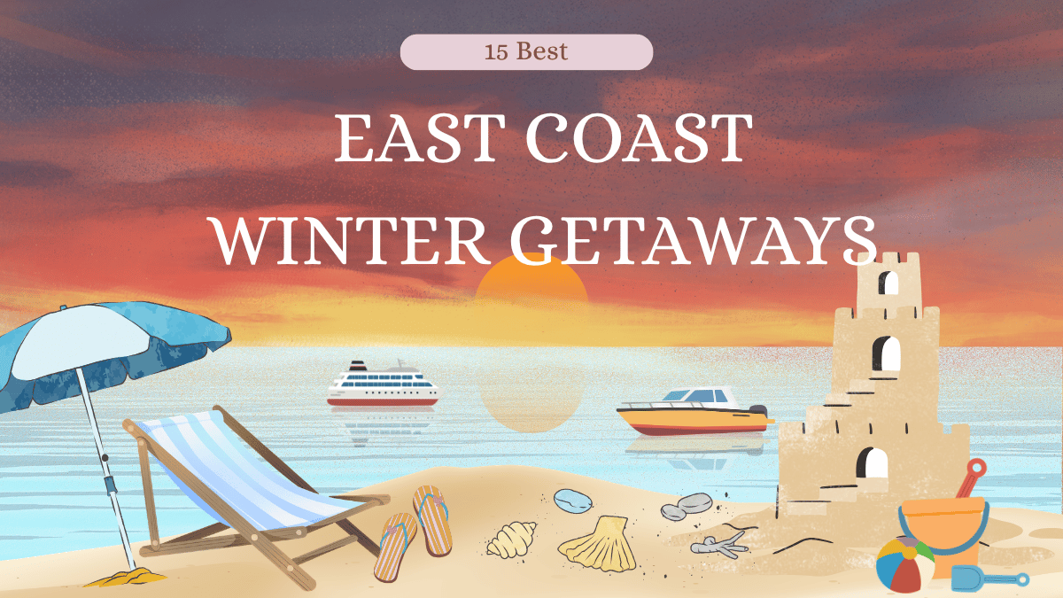 15 Best East Coast Winter Getaways: Snow, Ski & Cozy Towns