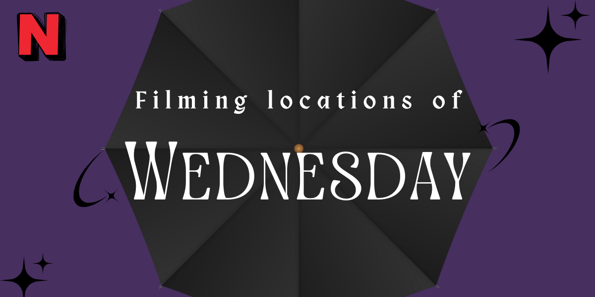 Where Was Wednesday Season 1 & 2 Filmed - Romania & Ireland